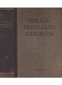 Dézsi Lajos - Világirodalmi lexikon III. Dézsi Lajos - Világirodalmi lexikon III., Budapest 0 antikvár könyv