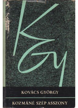 Kovács György - Kozmáné szép asszony Kovács György - Kozmáné szép asszony, Bukarest 1969 antikvár könyv