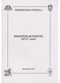 Valcsicsák Imre - Rendvédelmi füzetek 2011/1. szám Valcsicsák Imre - Rendvédelmi füzetek 2011/1. szám, Budapest 2011 antikvár könyv