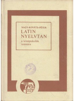 M. Nagy Ilona-Tegyey Imre - Latin nyelvtan a középiskolák számára M. Nagy Ilona-Tegyey Imre - Latin nyelvtan a középiskolák számára, Budapest 1990 antikvár könyv