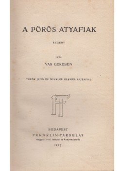 Vas Gereben - A pörös atyafiak, Budapest 1907 antikvár könyv