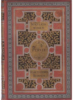 Mikszáth Kálmán - Pernye Mikszáth Kálmán - Pernye, Budapest 1893 antikvár könyv
