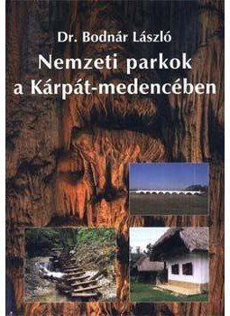Dr. Bodnár László - Nemzeti parkok a Kárpát-medencében Dr. Bodnár László - Nemzeti parkok a Kárpát-medencében, null 2006 antikvár könyv