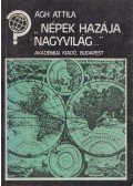Ágh Attila - "Népek hazája, nagyvilág..." (dedikált)
