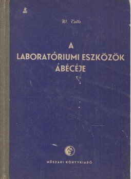 W. Telle - A laboratóriumi eszközök ábécéje, Budapest 1955 antikvár könyv