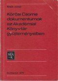 Terjék József - Kőrösi Csoma dokumentumok az Akadémiai Könyvtár gyűjteményeiben