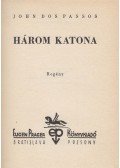 John Dos Passos - Három katona