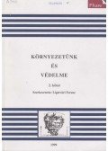 Ligetvári Ferenc (szerk.) - Környezetünk és védelme 2. kötet