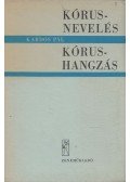 Kardos Pál - Kórusnevelés - Kórushangzás