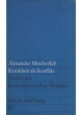 MITSCHERLICH, ALEXANDER - Krankheit als Konflikt 2