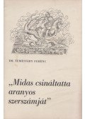 Temesváry Ferenc - "Midas csináltatta aranyos szerszámját"