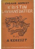 Undset, Sigrid - Kristin Lavransdatter III. - Kereszt