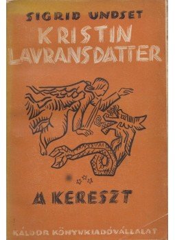 Undset, Sigrid - Kristin Lavransdatter III. - Kereszt, Budapest 1934 antikvár könyv