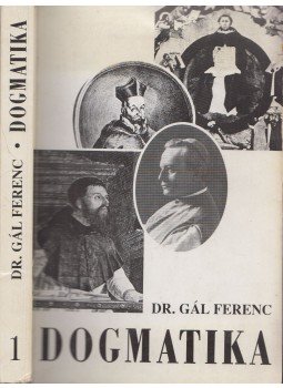 Gál Ferenc - Dogmatika 1. Gál Ferenc - Dogmatika 1., Budapest 1990 antikvár könyv