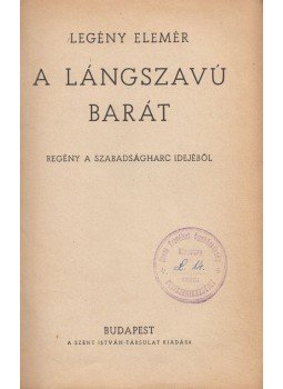 Legény Elemér - A lángszavú barát, Budapest 1948 antikvár könyv