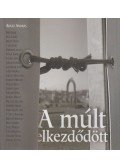 Arató András - A múlt elkezdődött (dedikált)