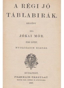 Jókai Mór - A régi jó táblabirák, Budapest 1907 antikvár könyv