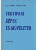 Fejes Gábor,Tarján Gusztáv - Vegyipari gépek és műveletek