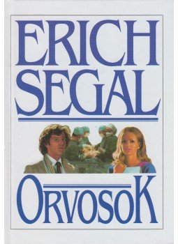 Segal, Erich - Orvosok Segal, Erich - Orvosok, Budapest 2001 antikvár könyv