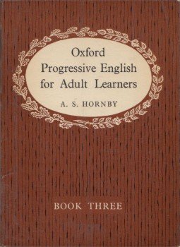 A. S. Hornby - Oxford Progressive English Course for Adult Learners - Book Three A. S. Hornby - Oxford Progressive English Course for Adult Learners - Book Three, 1959 antikvár könyv