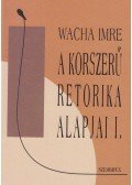 Wacha Imre - A korszerű retorika alapjai I.