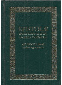Szent Pál, Mezey András (szerk.), Pelczéder Katalin (szerk.), Kocán Béla (szerk.) - Epistolae pavli lingva hvngarcia donate - Szent Pál levelei magyar nyelven (Cd-melléklettel), Budapest 2013 antikvár könyv