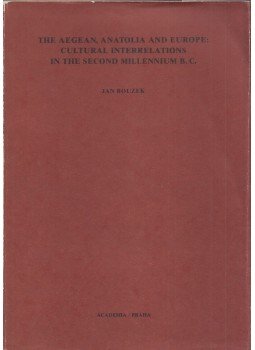 Jan Bouzek - The Aegean, Anatolia and Europe: Cultural Interrelations in the Second Millennium B.C., Praha 1985 antikvár könyv