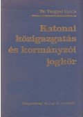 Dr. Vargyai Gyula - Katonai közigazgatás és kormányzói jogkör