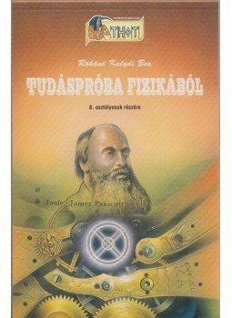 Rókáné Kalydi Bea - Tudáspróba fizikából 8. osztályosok részére,  0 antikvár könyv