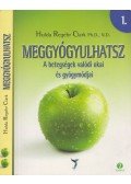 Hulda Regehr Clark - Meggyógyulhatsz 1-2. - A betegségek valódi okai és gyógymódjai