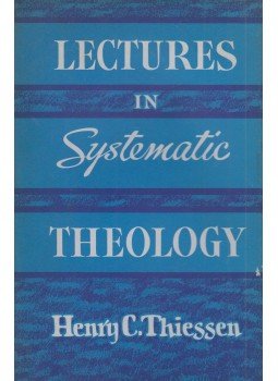 Henry Clarence Thiessen - Introductory Lectures In Systematic Theology Henry Clarence Thiessen - Introductory Lectures In Systematic Theology, Michigan 1976 antikvár könyv