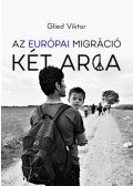 Glied Viktor - Az európai migráció két arca