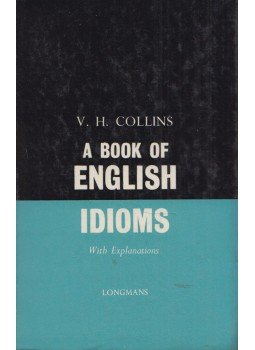 Collins, V. H. - A Book of English Idioms Collins, V. H. - A Book of English Idioms, London 1958 antikvár könyv