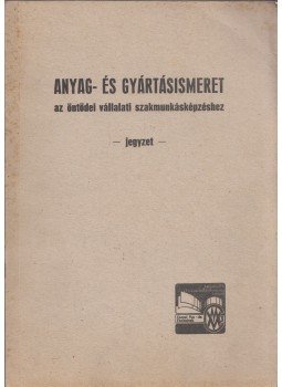Domonkos Lajos - Anyag- és gyártásismeret az öntödei vállalati szakmunkásképzéshez, Budapest 1980 antikvár könyv