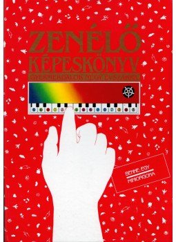 M. Papp Gabriella, Máriássy István - Zenélő képeskönyv - gyermekdalok négy évszakra M. Papp Gabriella, Máriássy István - Zenélő képeskönyv - gyermekdalok négy évszakra, Budapest 1989 antikvár könyv