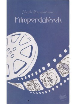 Noth Zsuzsánna - Filmperdülések (aláírt), Budapest 2008 antikvár könyv