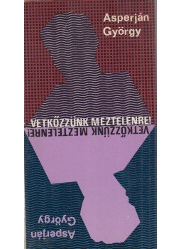 Asperján György - Vetkőzzünk meztelenre! (dedikált), Budapest 1977 antikvár könyv