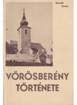 Horváth József - Vörösberény története Horváth József - Vörösberény története, Vörösberény 1979 antikvár könyv