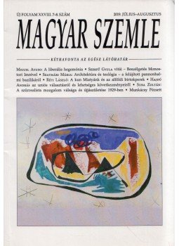 S. Király Béla, Stamler Ábel - Magyar Szemle 2019. július-augusztus S. Király Béla, Stamler Ábel - Magyar Szemle 2019. július-augusztus, Budapest 2019 antikvár könyv
