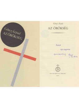 Göncz Árpád - Az örökség (dedikált) Göncz Árpád - Az örökség (dedikált), Budapest 1997 antikvár könyv