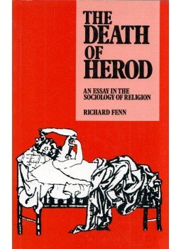 Richard Fenn - The Death of Herod: An Essay in the Sociology of Religion, Cambridge, Cambridgeshire 1992 antikvár könyv