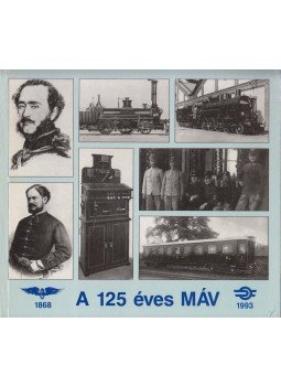 Mezei István, Koltai Mariann, Dr. Csiba József - A 125 éves MÁV (dedikált) Mezei István, Koltai Mariann, Dr. Csiba József - A 125 éves MÁV (dedikált), Budapest 1993 antikvár könyv
