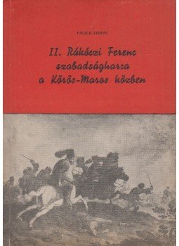Virágh Ferenc - II. Rákóczi Ferenc szabadságharca a Körös-Maros közben (dedikált), Békéscsaba 1962 antikvár könyv