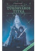 Mikó Csaba - Tükörváros titka