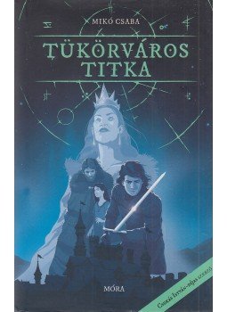 Mikó Csaba - Tükörváros titka Mikó Csaba - Tükörváros titka, Budapest 2008 antikvár könyv
