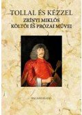 Suhai Pál - Tollal és kézzel - Zrínyi Miklós költői és prózai művei