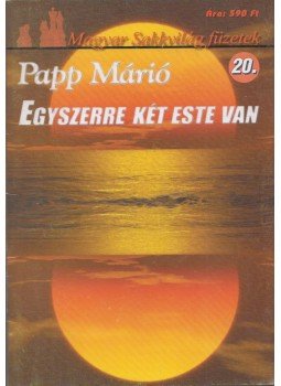 Papp Márió - Egyszerre két este van Papp Márió - Egyszerre két este van, 2006 antikvár könyv