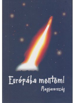 Dr. Tamás István - Európába mentem! Dr. Tamás István - Európába mentem!, Budapest 2003 antikvár könyv