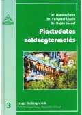 Dimény Imre,Fenyvesi László,Hajdú József - Piactudatos zöldségtermelés