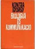 Kontra György - Biológia és kommunikáció (dedikált)